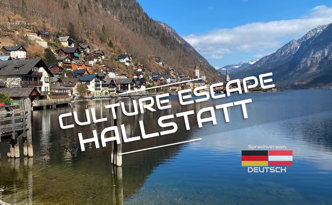 CULTURE ESCAPE HALLSTATT – DEUTSCHE VERSION