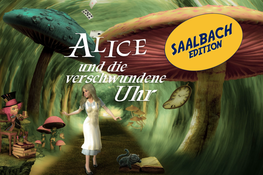 ALICE UND DIE VERSCHWUNDENE UHR – SAALBACH EDITION