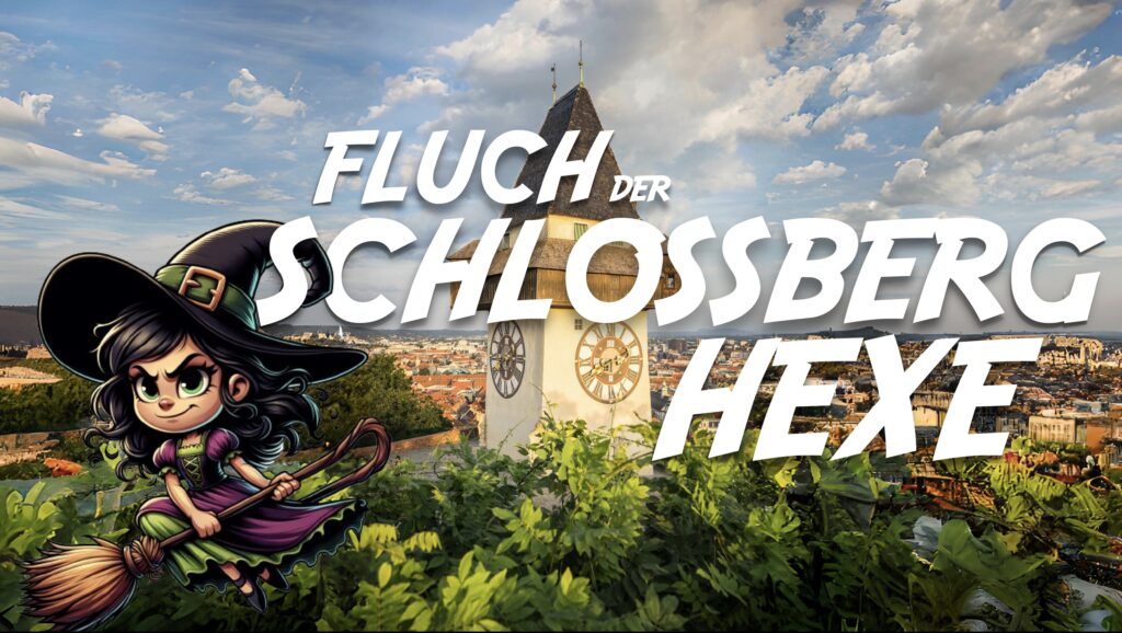 FLUCH DER SCHLOSSBERG HEXE – GRAZ FLUCH DER SCHLOSSBERG HEXE – GRAZ
